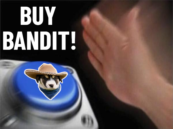 Does it now Bandit